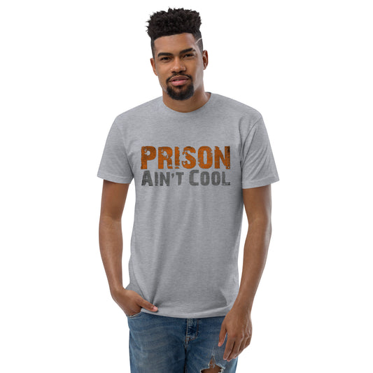 Prison Ain't Cool Printed Short Sleeve T-shirt
