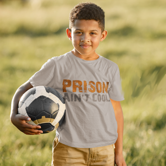 Prison Ain't Cool Printed Youth Short Sleeve T-Shirt