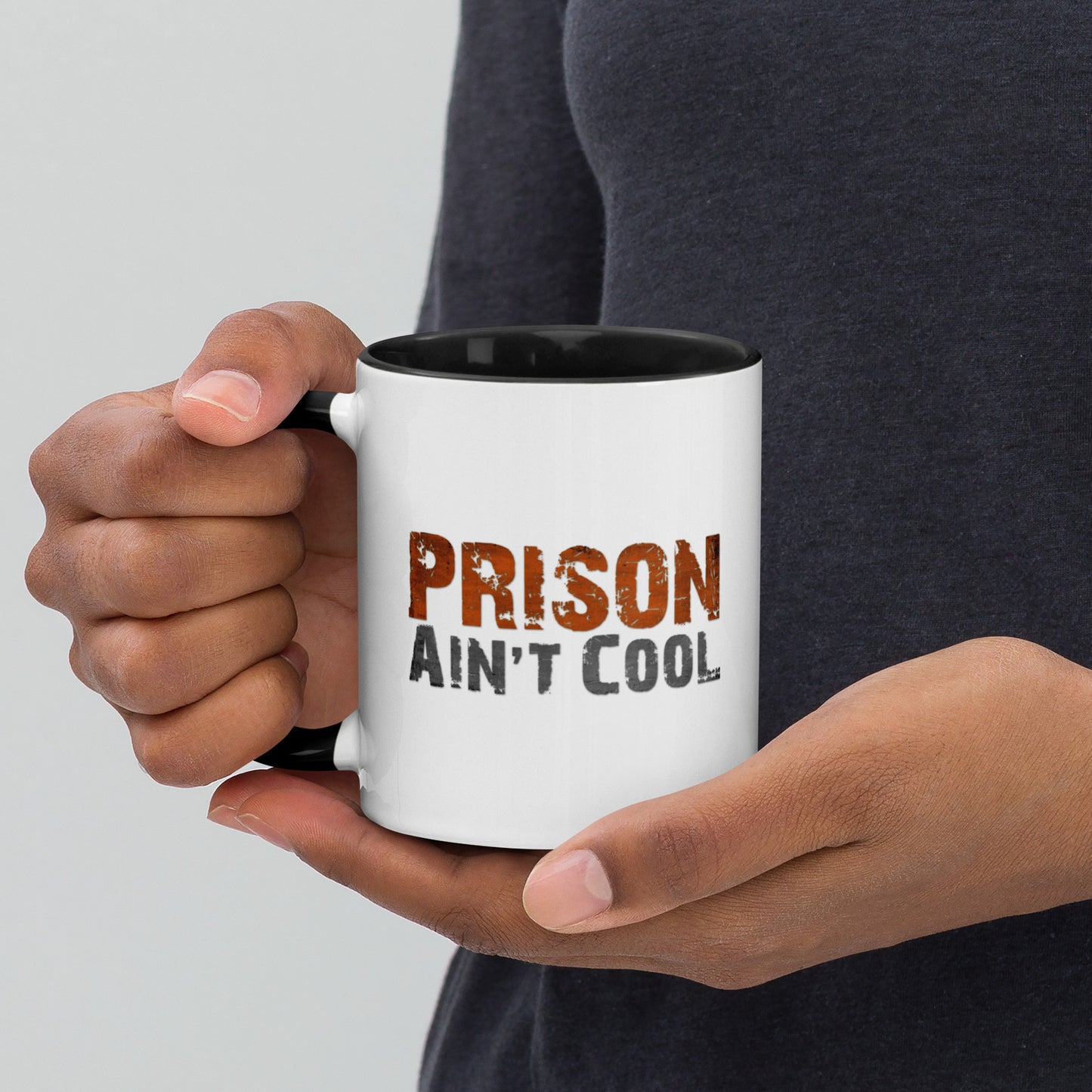 Prison Ain't Cool Printed Mug with Color Inside