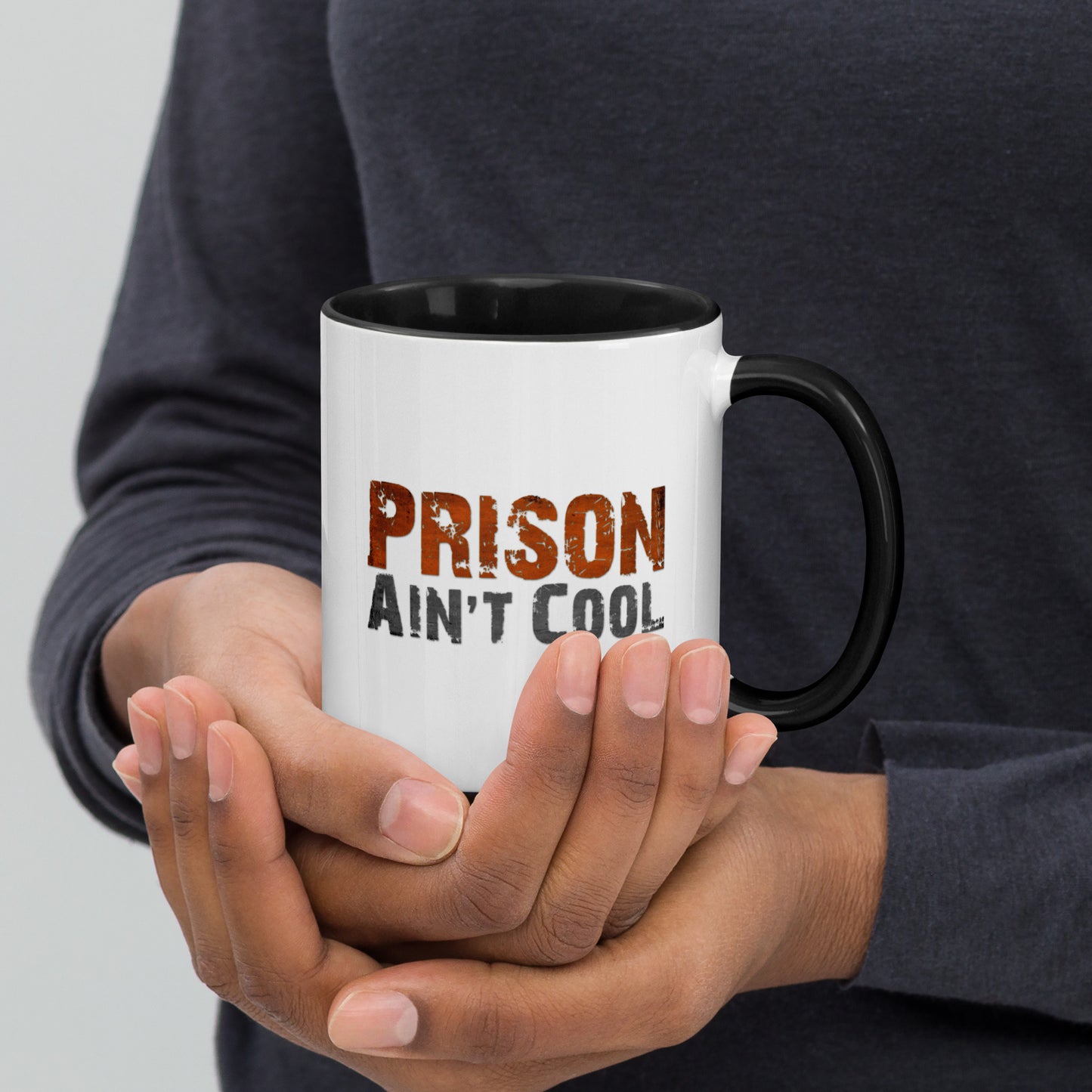 Prison Ain't Cool Printed Mug with Color Inside