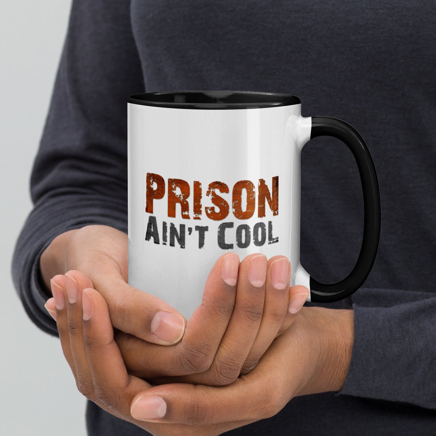 Prison Ain't Cool Printed Mug with Color Inside